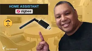Utilizando dispositivos ZIGBEE no HOME ASSISTANT - Zigbee2MQTT e CC2531