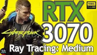 Cyberpunk 2077 : RTX 3070 + i5 9600K l 1080p - Ray Tracing Medium l