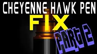cheyenne hawk pen HOW TO FIX part 2