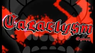 Cataclysm 100% by Ggboy con comentarios autistas de fondo XD - Geometry Dash 2.2
