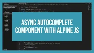 Async Autocomplete Component with Alpine JS