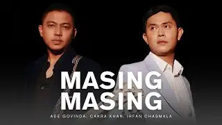 Masing Masing - Ade Govinda, Cakra Khan, Irfan Chasmala (VIDEO LIRIK)