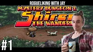 Jay plays SHIREN THE WANDERER for the First Time