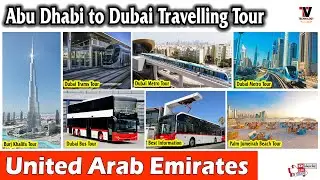 Abu Dhabi to Dubai Travelling Vlog (Burj Khalifa, Bus, Metro, Trams, Beach Tour) - UAE Tour 🔥🔥🔥🔥🔥
