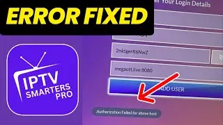Fix “Authorization Failed for Above Host” on IPTV Smarters Pro App