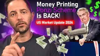Money Printing Ponzi Scheme Is BACK!!!!!  US Market Update 2024