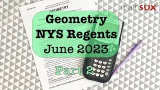 Geometry NYS Regents | June 2023 | Part 2| MathSux