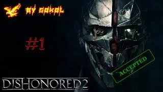 Прохождение игры Dishonored 2 #1 Путь Корво Аттано. Башня Дануолла. Рамзи. Сокровищница. Даунолл