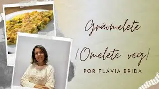 GRÃOMELETE - A receita queridinha de omelete VEG - Com Flávia Brida