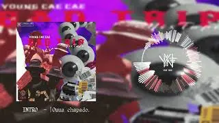 1.  YOUNG CAE CAE  -   INTRO  (!Ouça chapado)