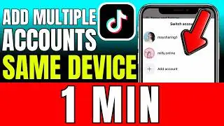 How To Add Multiple Accounts On TikTok Same Device (2026)