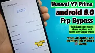 Huawei Y7 Prime Frp  bypass/All android 8.0 frp bypass/HUAWEI LDN-L21 bypass when share not working|
