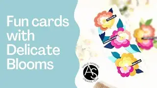 Fun cards with Delicate Blooms