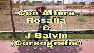 Rosalía & J Balvin - Con Altura (Coreografia)