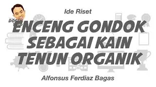 IDE RISET PRODUK: ENCENG GONDOK SEBAGAI KAIN TENUN ORGANIK