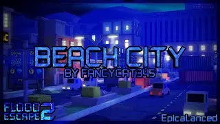Beach City REMAKE [Insane] by Chris Semler (BOTH VARIANTS) | Flood Escape 2: Community Maps