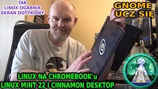 Linux Mint 22 na złamasie czyli Lenovo Yoga C13 i desktop Cinnamon - Tak to się robi Panie GNOME !!