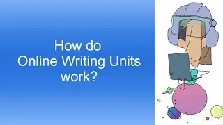 How Do Online Writing Units Work