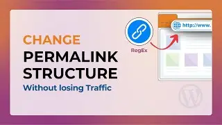 WordPress Change Permalink Structure Without Losing Traffic | RegEx on WordPress