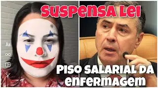SUSPENSA LEI PISO SALARIAL DA ENFERMAGEM PELO MINISTRO BARROSO/Enfermagem com cara de palhaço 🤡