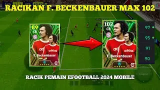 RACIKAN TERBAIK F. BECKENBAUER !! KARTU GRATISAN!! RATING 102 EFOOTBALL 2024 MOBILE!!