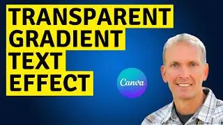 How to Create a Transparent Gradient Text Effect | Canva Typography Tutorial