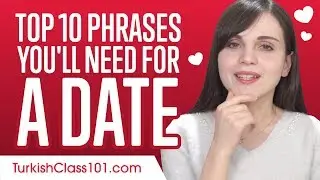 Top 10 Phrases You'll Need for a Date in Turkey