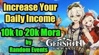 Increase Your Daily Income up to 20k Mora!! Trigger Random Events Easily Genshin Impact Guide