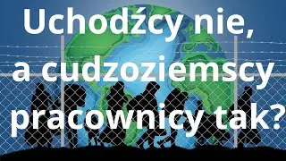 Uchodźcy, emigranci czy cudzoziemscy pracownicy - jak nami manipulują