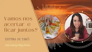 Vamos nos acertar e ficar bem? Leitura de tarô terapêutico com Maga Rivera