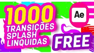 1000 TRANSIÇÕES LIQUIDAS E SPLASH PARA USAR NOS TRABALHOS  - AFTER EFFECTS
