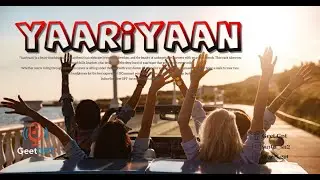 Yaariyaan II Geet GPT Originals