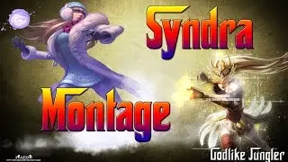 SYNDRA MONTAGE | Godlike Jungler | League of Legends