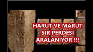 BABİL'DEKİ GİZLİ BÜYÜLER / HARUT VE MARUT- ANTİK TABLETLERİN SIRRI