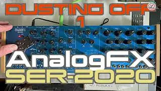 DUSTING OFF // AnalogFX SER-2020 // Part 1 // No Talking