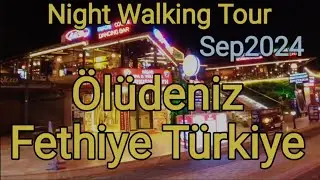 Ölüdeniz Fethiye 🇹🇷Türkiye ovacık& Hisarönü District Night walking Tour,filmed Sep 2024