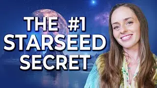 What all STARSEEDS Need To Know (For Advanced Lightworkers)