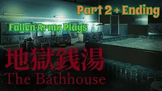 Chilla's Art  The Bathhouse - Fallen Army Plays  (Part 2)  + Ending