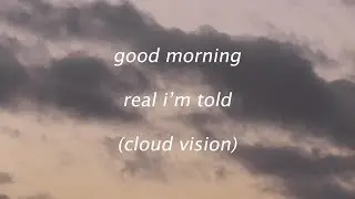 good morning - real i'm told (audio)