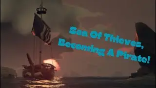 Sea Of Thieves - I Became A Pirate and Found Treasure!