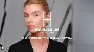 Equilibrium Night Routine with Stella Maxwell | Hourglass Cosmetics