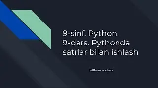 9-sinf. Python. 9-dars. Pythonda satrlar bilan ishlash