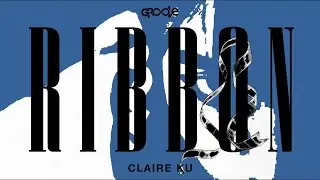 Ribbon | Claire Ku | GRooVe Vol. 1a