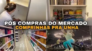 PÓS COMPRAS DO MERCADO | ORGANIZAÇÃO DAS COMPRAS + COMPRINHAS PARA AS UNHAS E TREINO