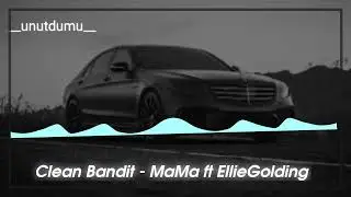 Clean Bandit - MaMa ft Elie Golding 2022 Remix