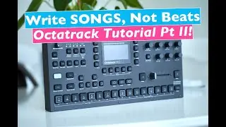 Octatrack Songwriting Tutorial // How to develop patterns