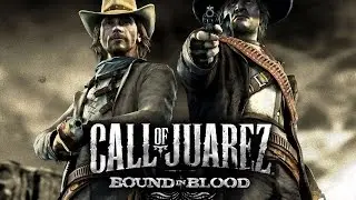 Call of Juarez Bound in Blood (обзор) - думаю о прохождении :)