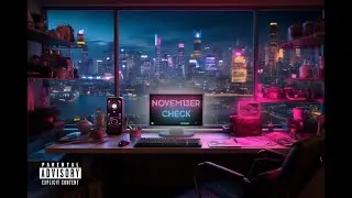NOVEM13ER - Check Ft. The Viibe