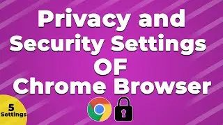 For Mobile Privacy and Security Settings of Google Chrome Browser 2021|Google chrome privacy setting