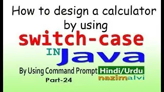 design a calculator using switch case in java through command prompt part 24